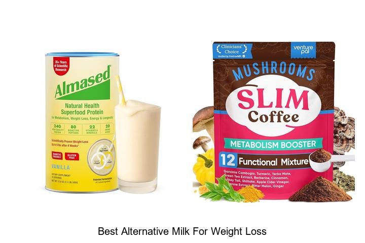 Top Alternative Milk Choices for Weight Loss Success