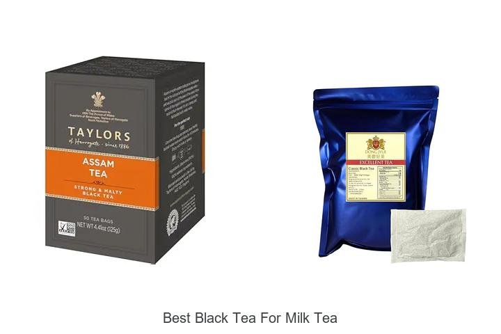 Top Picks: Best Black Tea for Milk Tea Lovers