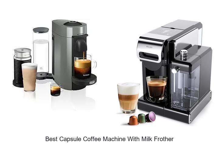 Ultimate Capsule Coffee Machine with Milk Frother