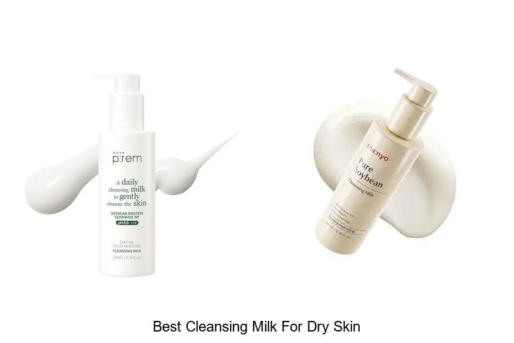 Ultimate Cleansing Milk for Dry Skin: A Must-Try!