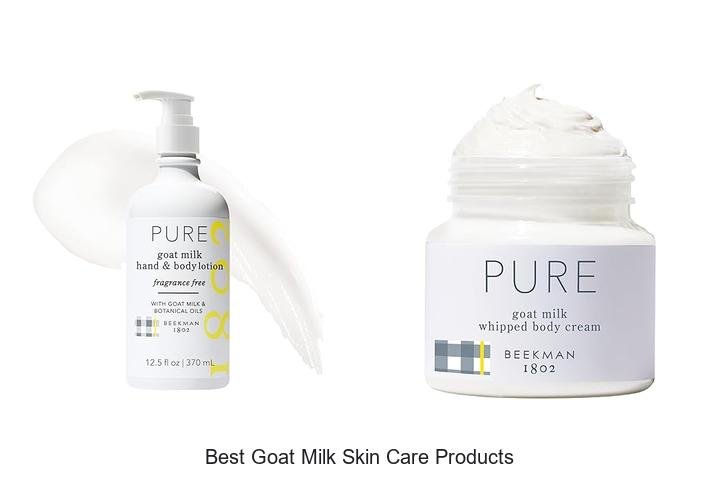 Discover the Best Goat Milk Skin Care Products Now!