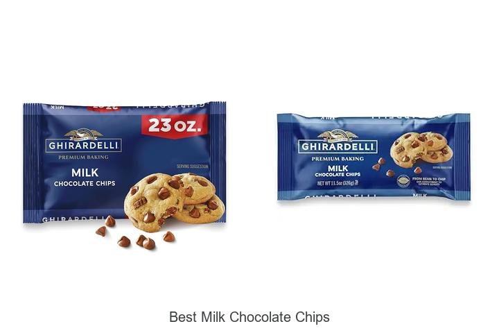 Discover the Best Milk Chocolate Chips Now!