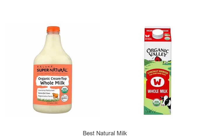 Discover the Best Natural Milk That You’ll Love!