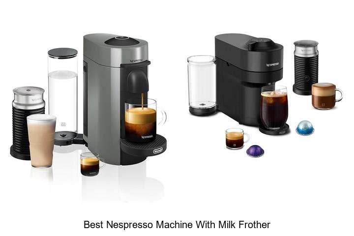 Ultimate Nespresso Machine with Milk Frother Guide