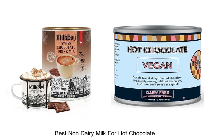 The Best Non Dairy Milk to Upgrade Your Hot Chocolate