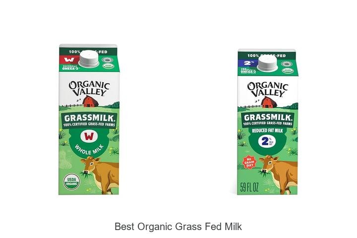 Top Benefits of Best Organic Grass-Fed Milk!