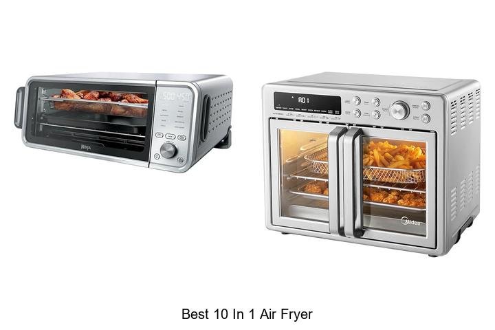 Best 10 In 1 Air Fryer That Will Change Your Cooking Game