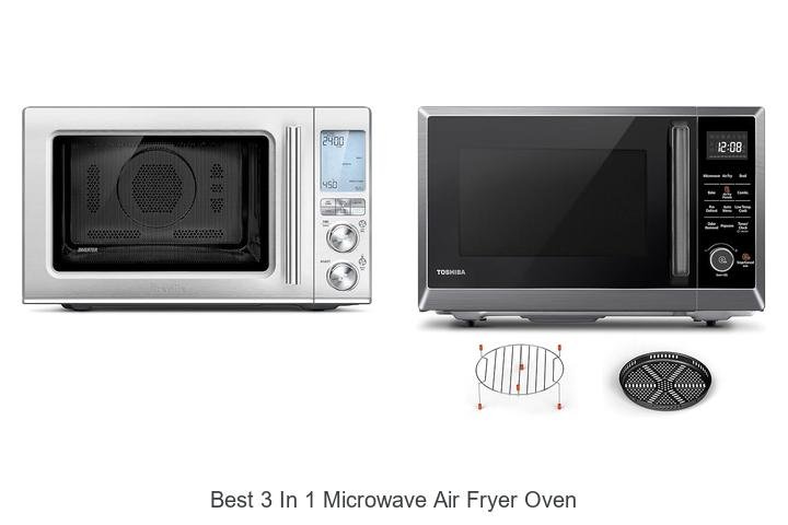 Best 3 In 1 Microwave Air Fryer Oven That Will Change Cooking