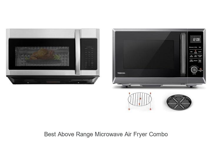 Best Above Range Microwave Air Fryer Combo You Need Now