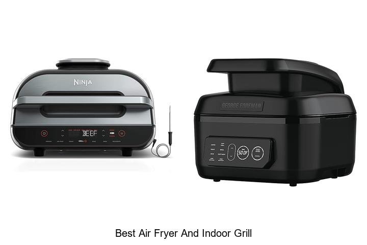 Best Air Fryer And Indoor Grill: Top Picks You’ll Love