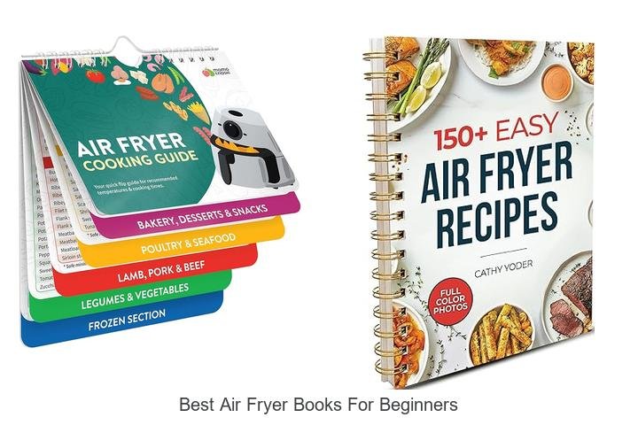 Best Air Fryer Books for Beginners That Will Wow You!