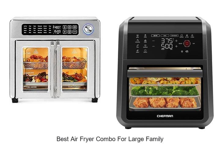 Best Air Fryer Combo for Large Family That Amazes Everyone