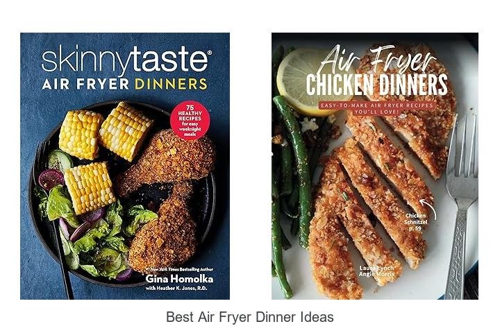 Best Air Fryer Dinner Ideas That Will Shock Your Tastebuds