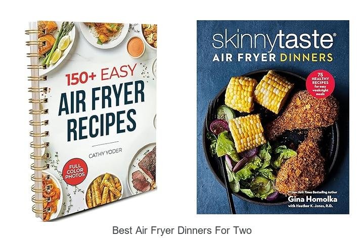 Best Air Fryer Dinners For Two That Will Wow Your Tastebuds