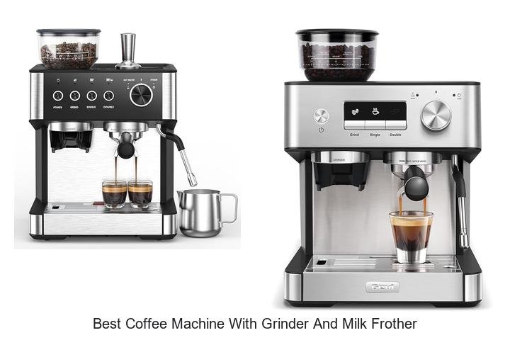 Best Coffee Machine With Grinder And Milk Frother Reviews