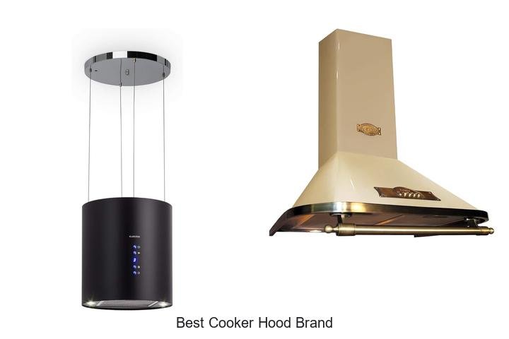Best Cooker Hood Brand: Top Picks You Can’t Miss!