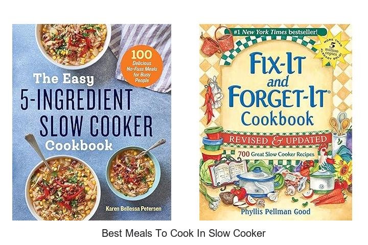 Best Meals To Cook In Slow Cooker That Will Wow Everyone