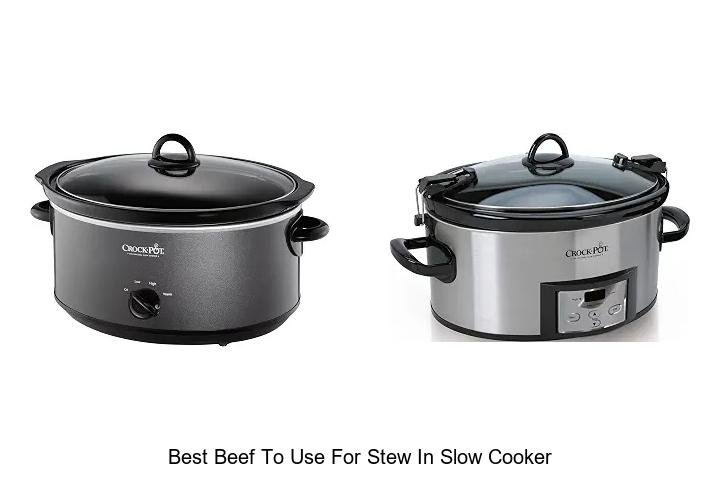 Best Beef To Use For Stew In Slow Cooker: Must-Try Cuts!