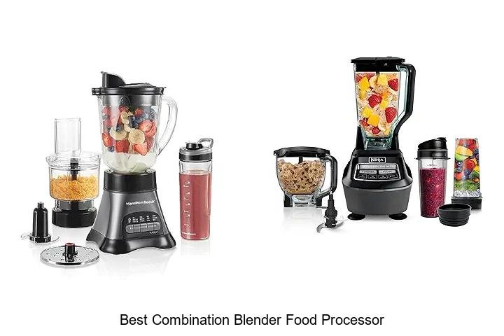 Best Combination Blender Food Processor You Can’t Miss!