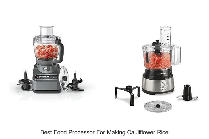 Best Food Processor For Making Cauliflower Rice You Need!