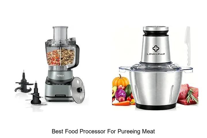 Best Food Processor For Pureeing Meat That Will Blow Minds